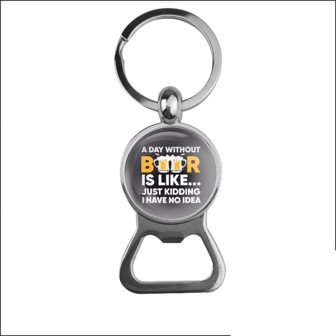 Bieropener Glas - A Day Without Beer Is Like…