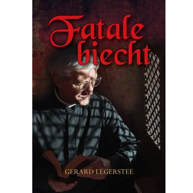 Fatale Biecht - Gerard Legerstee