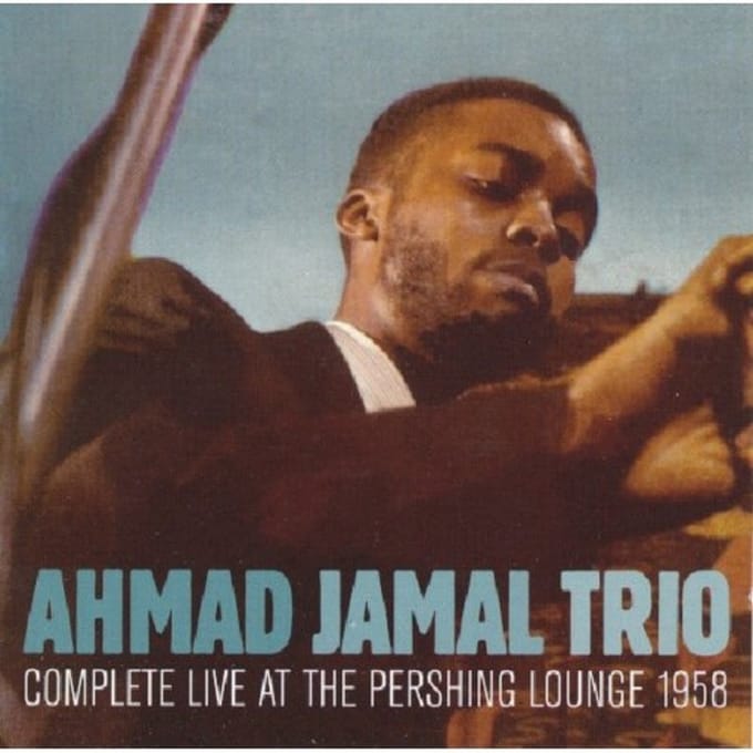 Complete Live At The Pershing Lounge 1958 - Ahmad Jamal Trio