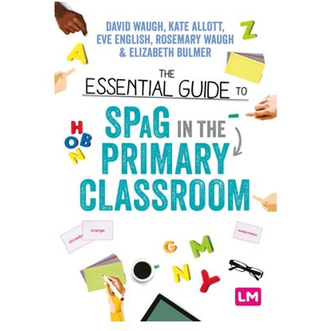 The Essential Guide To Spag In The Primary Classroom - Waugh, David