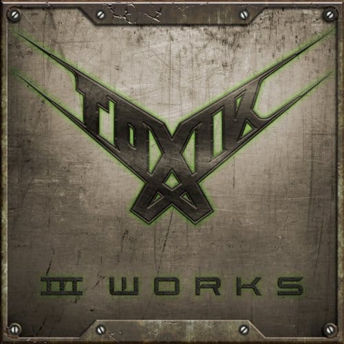 Iii Works - Toxik