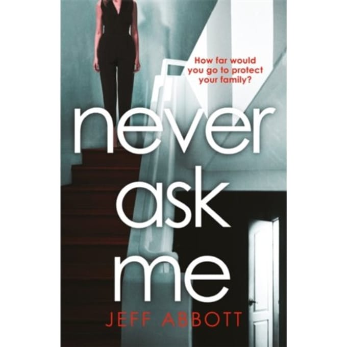 Never Ask Me - Jeff Abbott