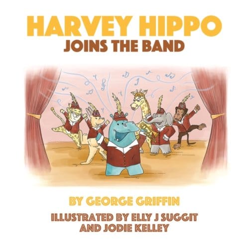 Harvey Hippo Joins The Band - George Griffin