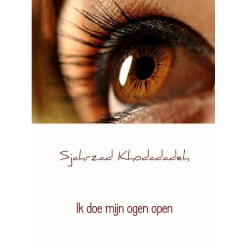 Ik Doe Mijn Ogen Open - Sjahrzad Khodadadeh