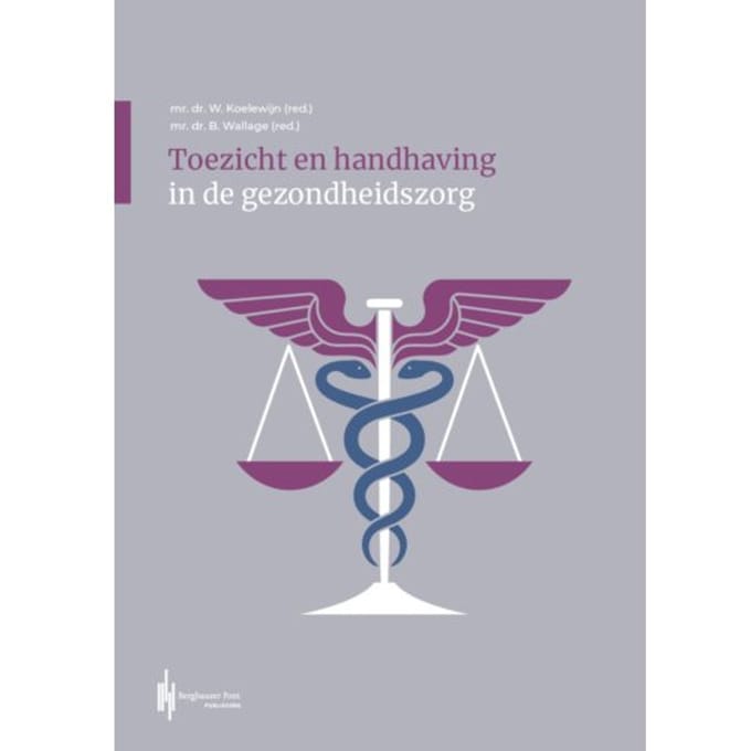 Toezicht En Handhaving In De Gezondheidszorg