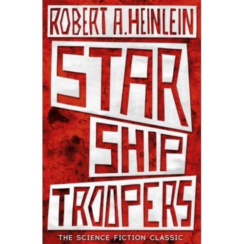 Starship Troopers - Robert A. Heinlein