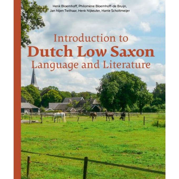 Introduction To Dutch Low Saxon Language And Literature - Henk Bloemhoff