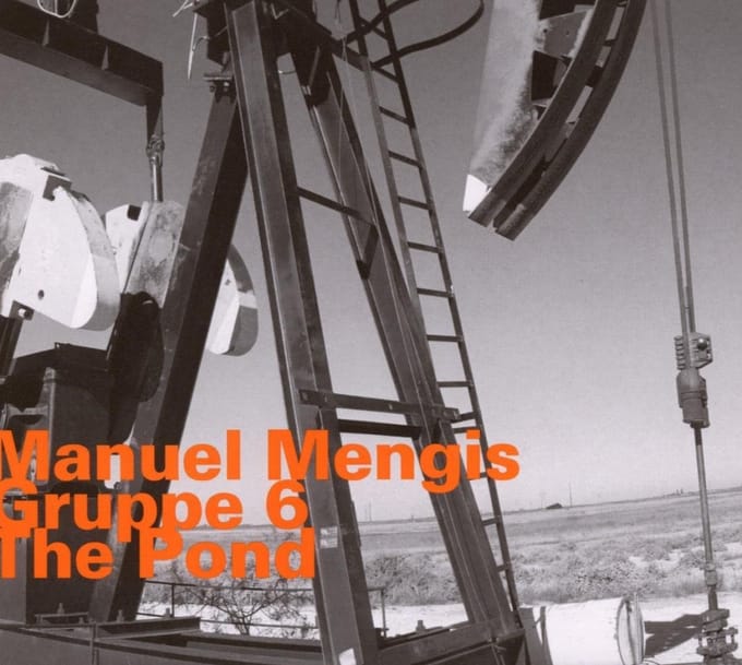 Manuel Mengis Gruppe 6 - The Pond (CD)