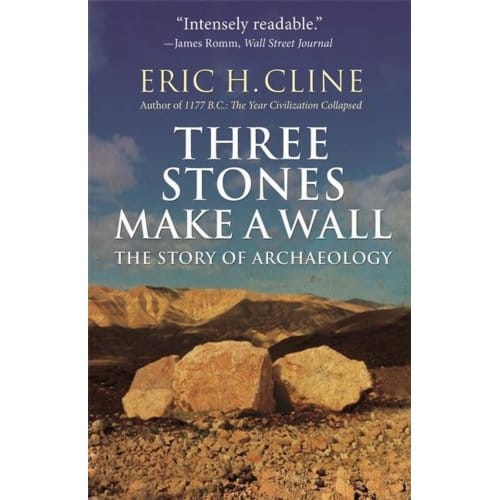 Three Stones Make A Wall - Eric H. Cline