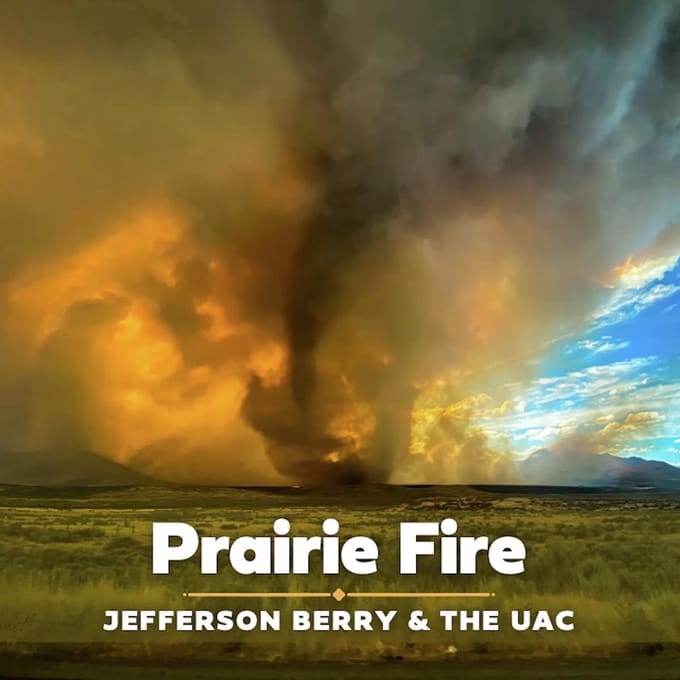 Prairie Fire - Jefferson Berry & The Uac
