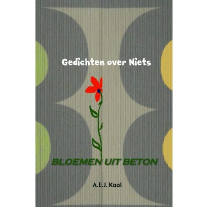 Gedichten Over Niets - A.E.J. Kaal