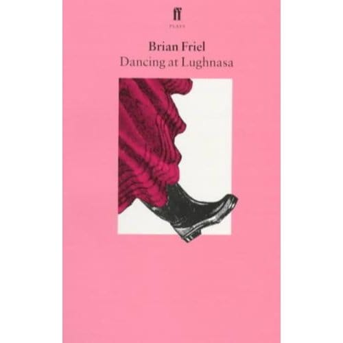 Dancing At Lughnasa - Brian Friel