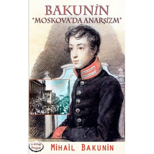 Moskova'Da Anarşizm - Mihail Bakunin