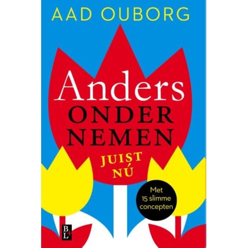 Anders Ondernemen, Juist Nu - Aad Ouborg