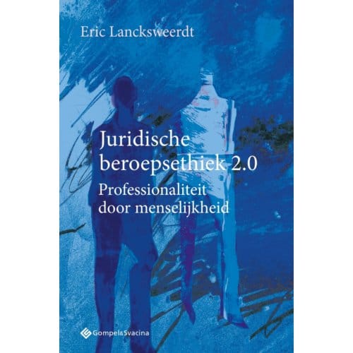 Juridische Beroepsethiek 2.0 - Eric Lancksweerdt