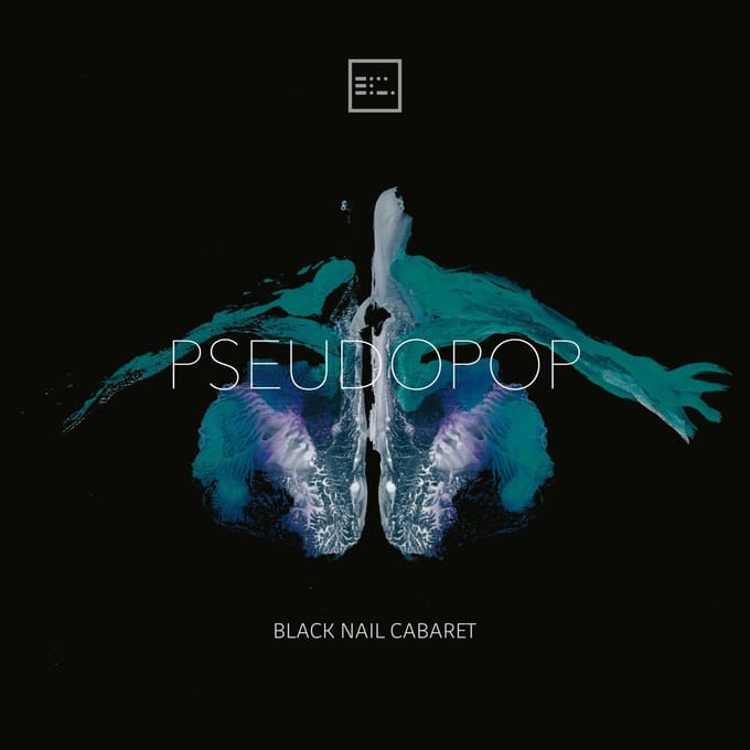 Pseudopop - Black Nail Cabaret