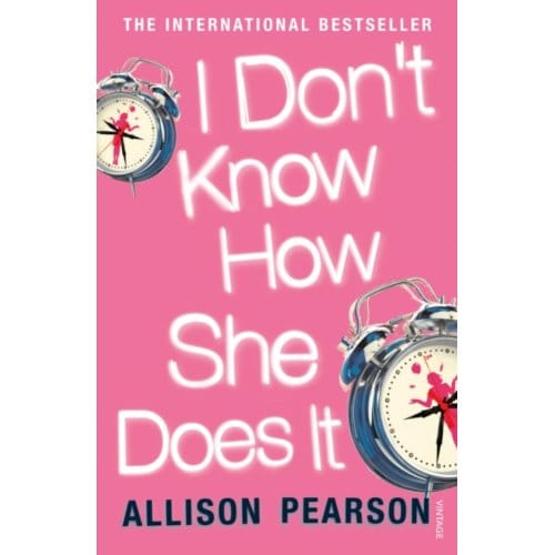I Don't Know How She Does It - Allison Pearson