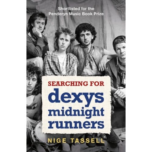 Searching For Dexys Midnight Runners - Nige Tassell