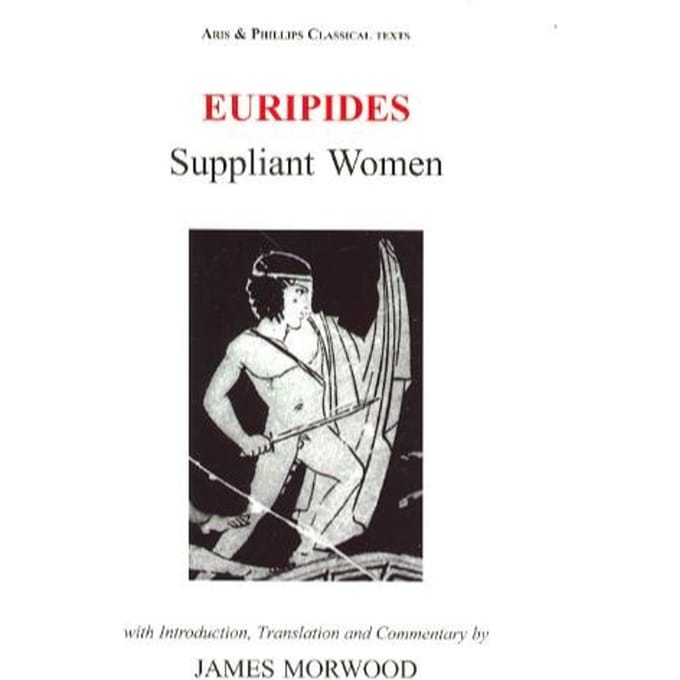 Euripides: Suppliant Women - James Morwood