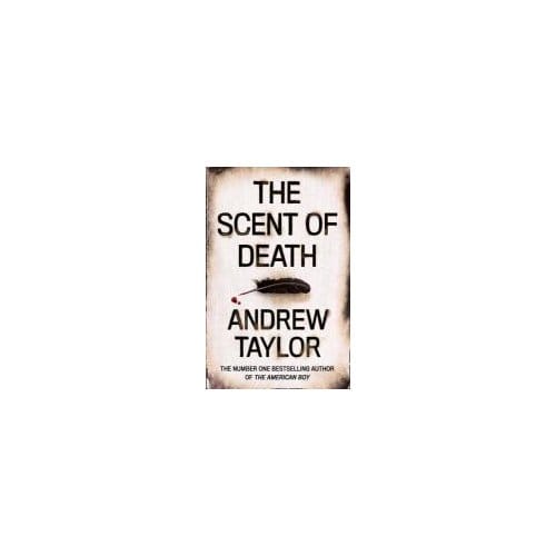 The Scent Of Death - Andrew Taylor