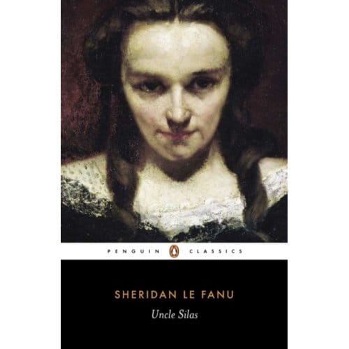 Uncle Silas - Penguin Classics - J. Le Fanu