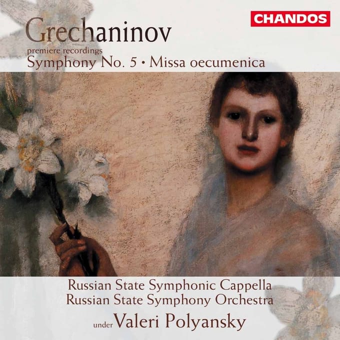 Ludmila Kuznetsova, Oleg Dolgov, Russian State Symphony Orchestra - Grechaninov: Symphony No. 5 | Missa Oecumenica (CD)