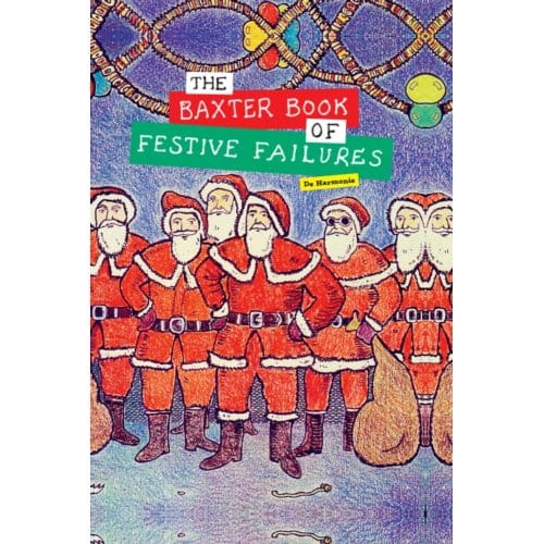 The Baxter Book Of Festive Failures - Glen Baxter