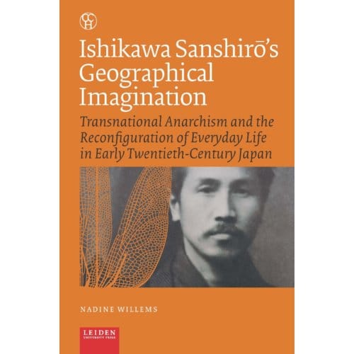 Ishikawa Sanshirō’s Geographical Imagination - Critical, Connected Histories - Nadine Willems