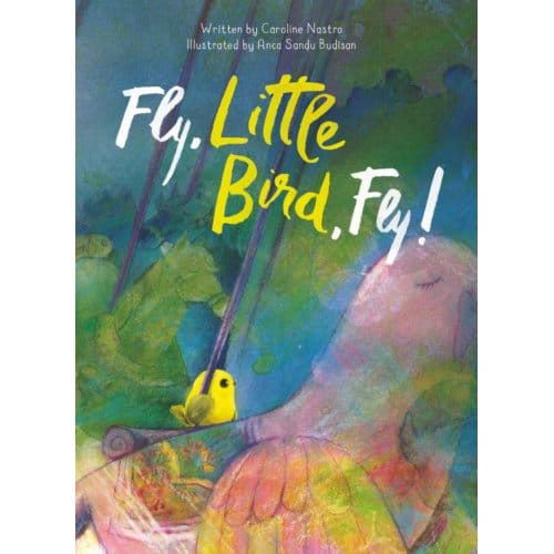 Fly, Little Bird, Fly - Nastro, Caroline
