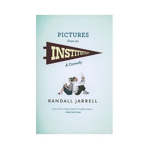 Pictures From An Institution - Randall Jarrell