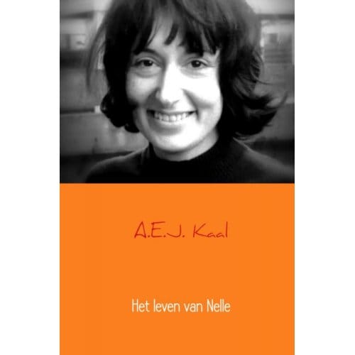 Het Leven Van Nelle - A.E.J. Kaal