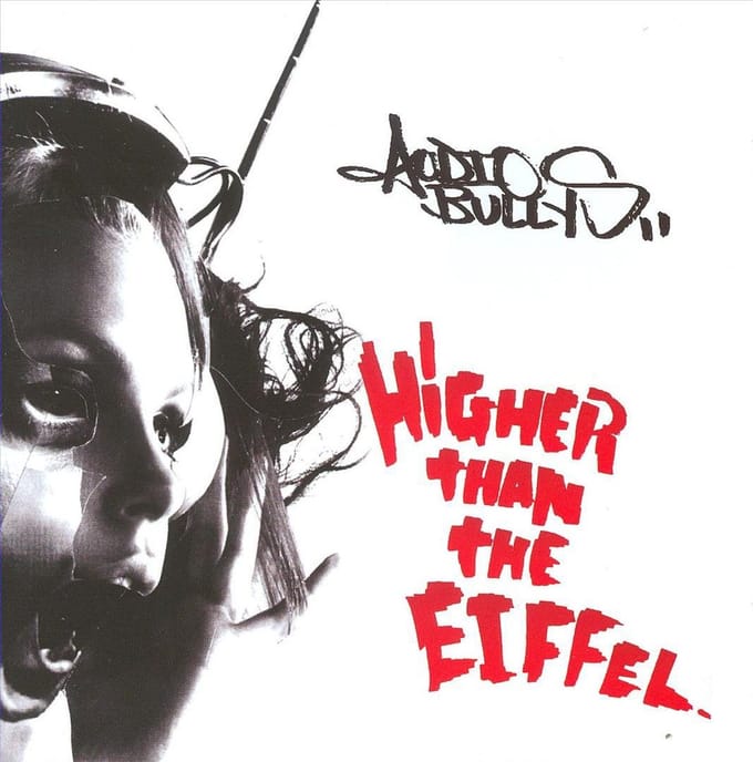 Higher Than The Eiffel - Audio Bullys
