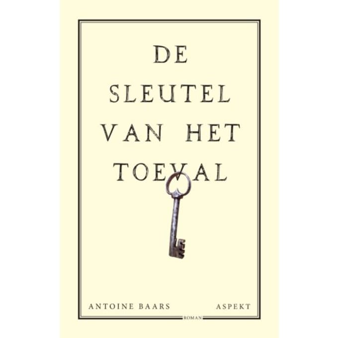 De Sleutel Van Het Toeval - Antoine Baars