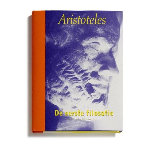 De Eerste Filosofie - Aristoteles In Nederlandse Vertaling - Aristoteles