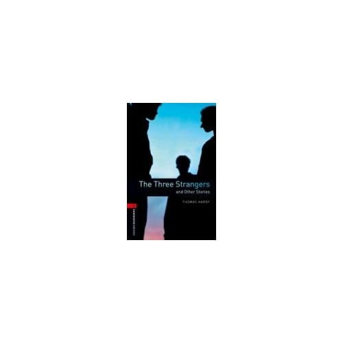 Oxford Bookworms Library: Level 3:: The Three Strangers And Other Stories - Thomas Hardy