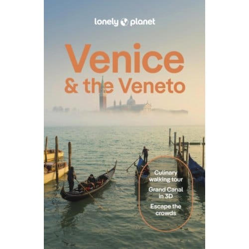 Lonely Planet Venice & The Veneto - Lonely Planet City Guide