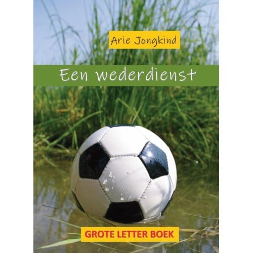 Een Wederdienst Grote Letter Boek - Arie Jongkind