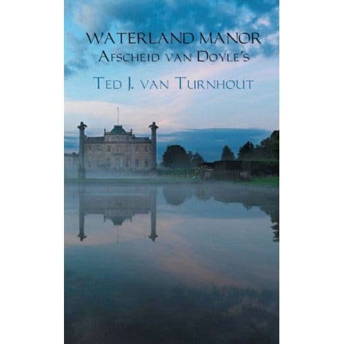 Waterland Manor Afscheid Van Doyle's - Ted J. van Turnhout