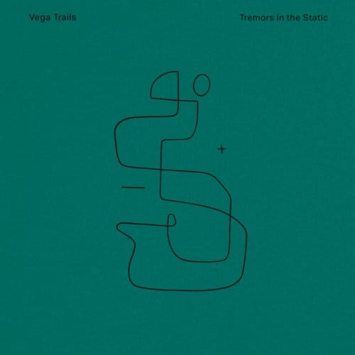 Tremors In The Static - Vega Trails