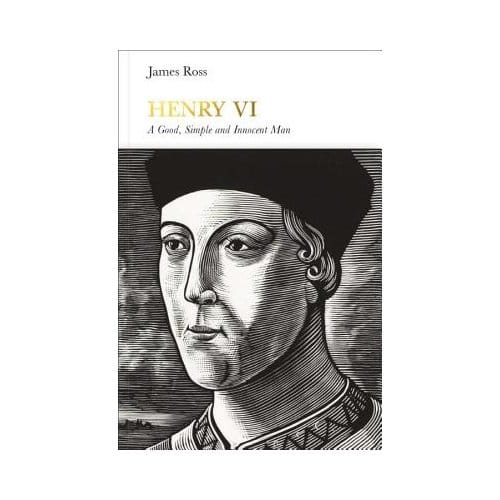 Henry Vi (Penguin Monarchs) - James Ross