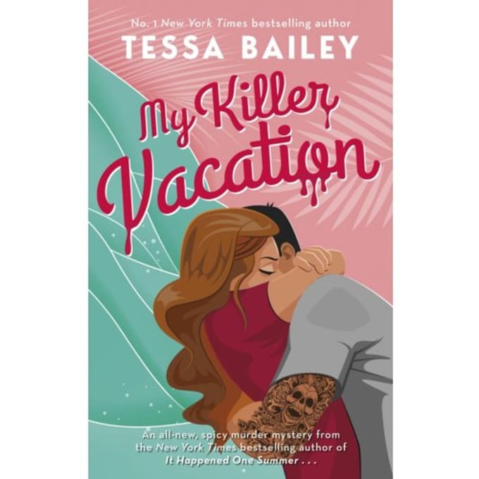 My Killer Vacation - Tessa Bailey