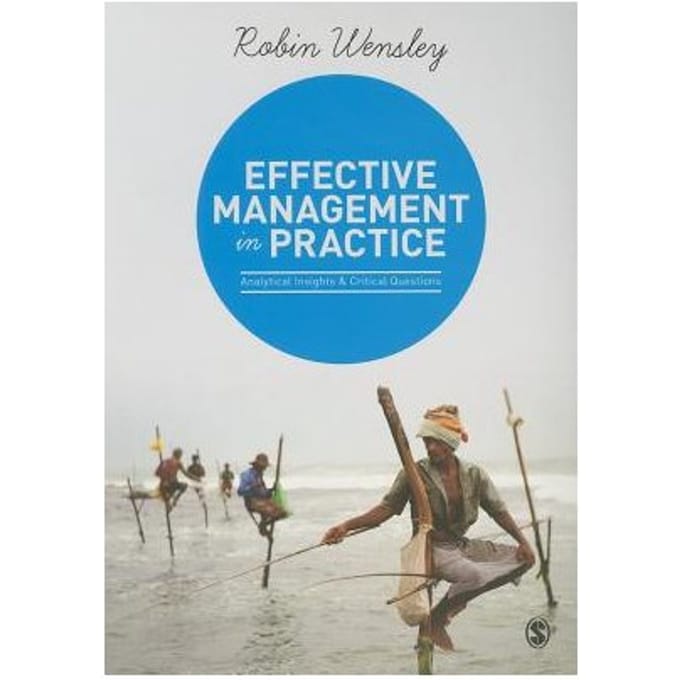 Effective Management In Practice: Analytical Insights And Critical Questions - Wensley