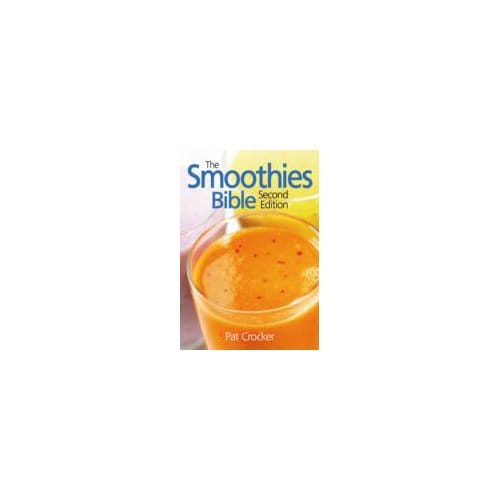 The Smoothies Bible - Pat Crocker