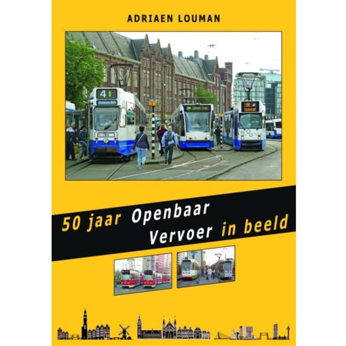 50 Jaar Openbaar Vervoer In Beeld - Adriaen Louman