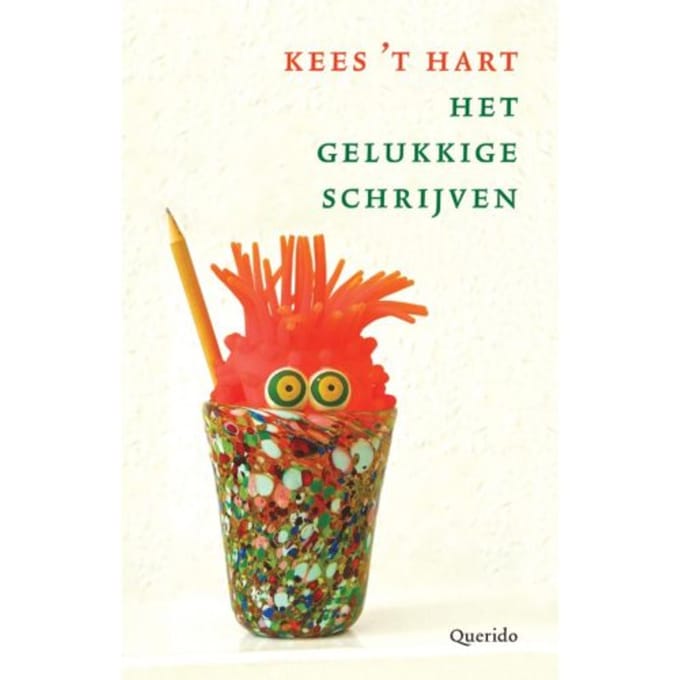 Het Gelukkige Schrijven - Kees 't Hart