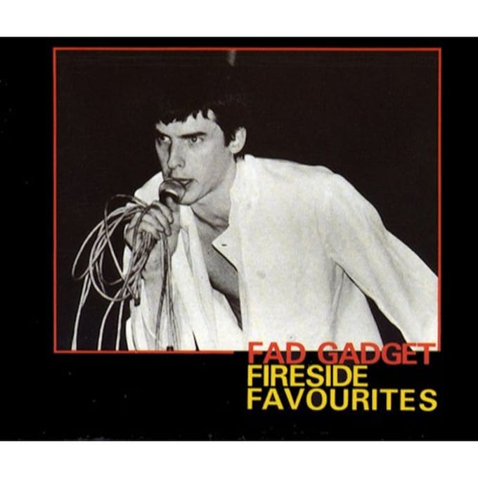 Fireside Favourites - Fad Gadget