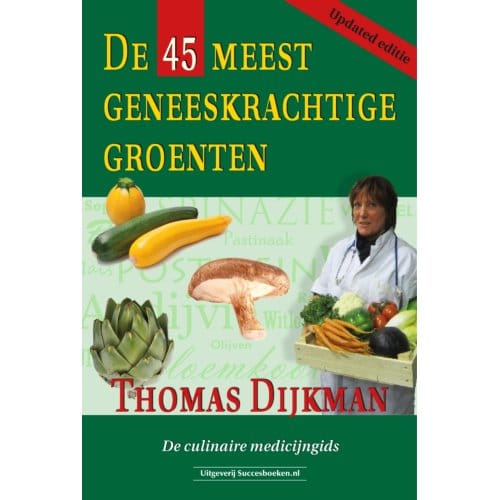 De 45 Meest Geneeskrachtige Groenten - Thomas Dijkman