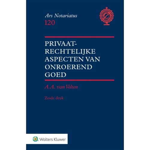 Privaatrechtelijke Aspecten Van Onroerend Goed - Ars Notariatus - A.A. van Velten