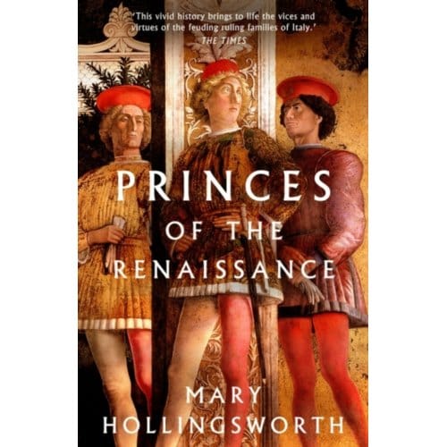 Princes Of The Renaissance - Mary Hollingsworth