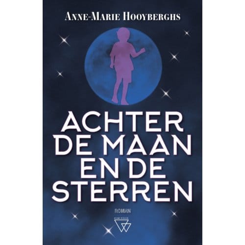 Achter De Maan En De Sterren - Anne-Marie Hooyberghs